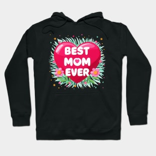 Best mom ever, fun flowers and heart print shirt Hoodie